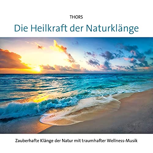 Die Heilkraft der Naturklänge Die Heilkraft der Naturklänge von Neptun Media Gmbh Spv