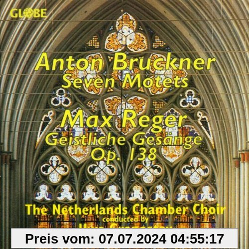 Geistliche Chormusik von Bruckner und Reger von Netherlands Chamber Choir