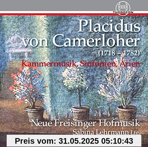Placidus Von Camerloher von Neue Freisinger Hofmusik