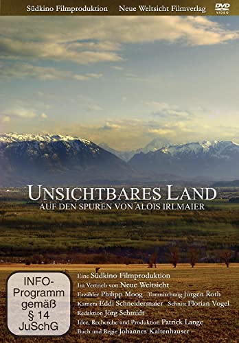 Unsichtbares Land: Auf den Spuren von Alois Irlmaier von Neue Weltsicht Verlag