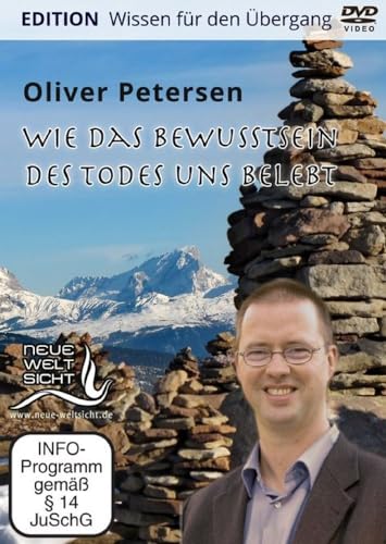 Wie das Bewusstsein des Todes uns belebt -Doppel DVD-: Aus der Reihe "Der Tod ist ganz ungefährlich" von Neue Weltsicht