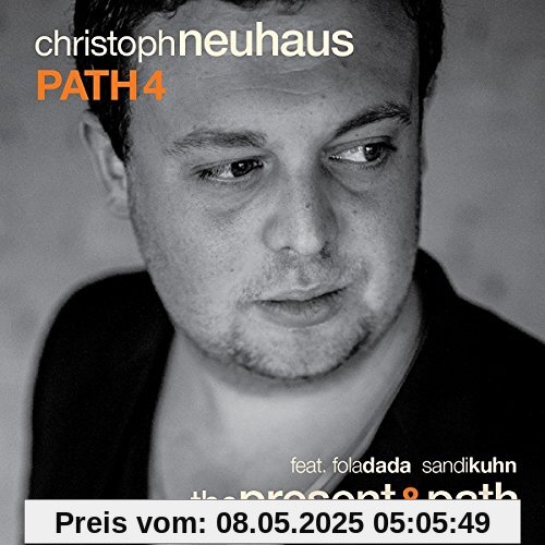 The Present & Path The Present & Path von Neuhaus, Christoph Path 4