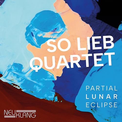 So Lieb Quartet: Partial Lunar Eclipse So Lieb Quartet: Partial Lunar Eclipse von Neuklang