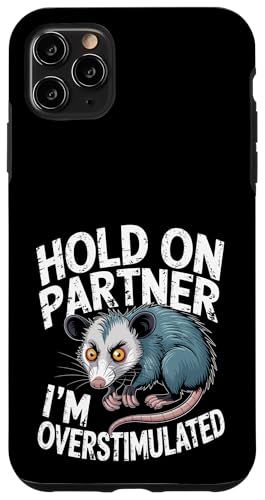 Hold on Partner I´m Overstimulated Western Oposum Oposum Hülle für iPhone 11 Pro Max Hold on Partner I´m Overstimulated Western Oposum Oposum Hülle für iPhone 11 Pro Max von Neurodiversity Neurodivergent Designs