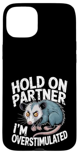 Hold on Partner I´m Overstimulated Western Oposum Oposum Hülle für iPhone 15 Plus Hold on Partner I´m Overstimulated Western Oposum Oposum Hülle für iPhone 15 Plus von Neurodiversity Neurodivergent Designs