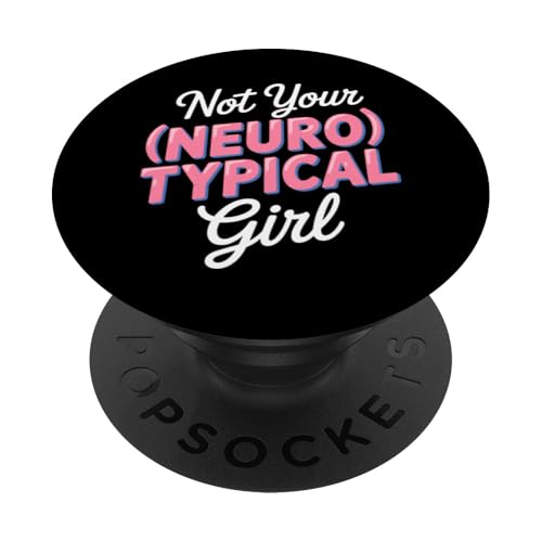 Neurodivergent ist nicht dein neurotypisches Mädchen PopSockets Klebender PopGrip Neurodivergent ist nicht dein neurotypisches Mädchen PopSockets Klebender PopGrip von Neurodiversity Neurodivergent Designs