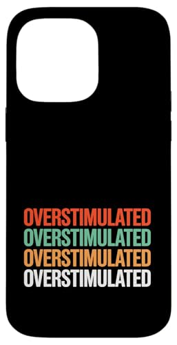 Neurodivergent überstimuliert Hülle für iPhone 14 Pro Max Neurodivergent überstimuliert Hülle für iPhone 14 Pro Max von Neurodiversity Neurodivergent Designs