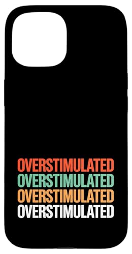 Neurodivergent überstimuliert Hülle für iPhone 15 Neurodivergent überstimuliert Hülle für iPhone 15 von Neurodiversity Neurodivergent Designs