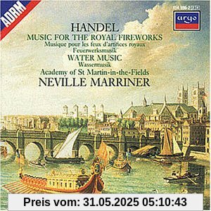 Feuerwerks- / Wassermusik von Neville Marriner
