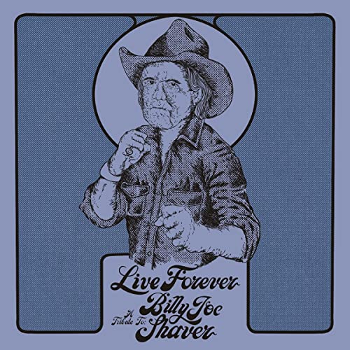 Live Forever: a Tribute to Billy Joe Shaver [Vinyl LP] von New West Records