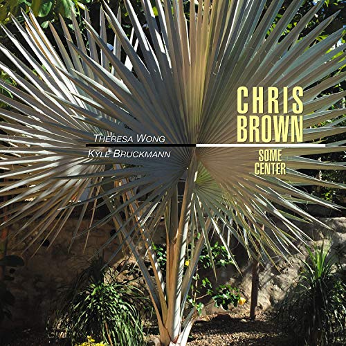 Theresa Wong & Kyle Bruckmann - Chris Brown: Some Center von New World Records