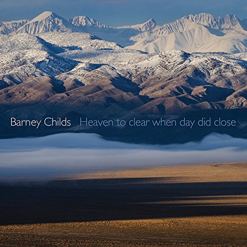 Various - Barney Childs: Heaven To Clear When Day Did Close Various - Barney Childs: Heaven To Clear When Day Did Close von New World Records