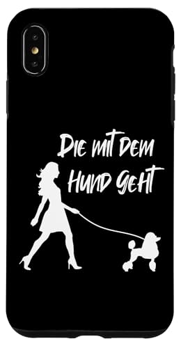 Hülle für iPhone XS Max Die mit dem Hund geht Hülle für iPhone XS Max Die mit dem Hund geht von NextLevel Merch