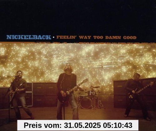 Feelin' Way Too Damm Good von Nickelback
