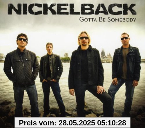 Gotta Be Somebody (2track) von Nickelback