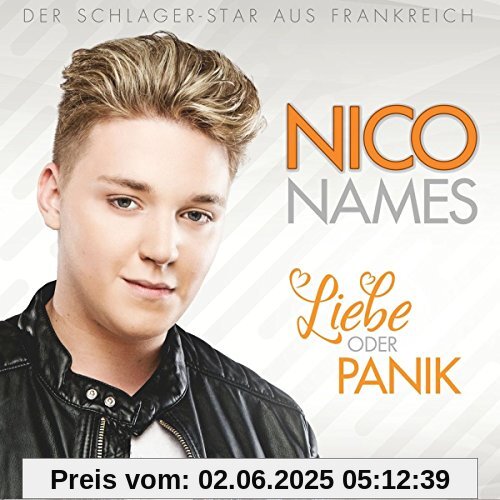 Liebe oder Panik Liebe oder Panik von Nico Names - Der Schlagerstar aus Frankreich
