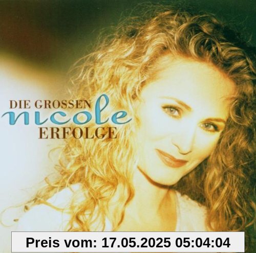 Die Grossen Erfolge Die Grossen Erfolge von Nicole