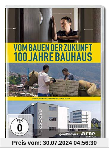 Vom Bauen der Zukunft - 100 Jahre Bauhaus von Niels Bolbrinker