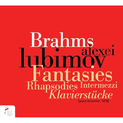 Johannes Brahms: Fantasien Op.116, Rhapsodien Op.79, Intermezzi Op.117, Klavierstücke Op.118 von NIFC