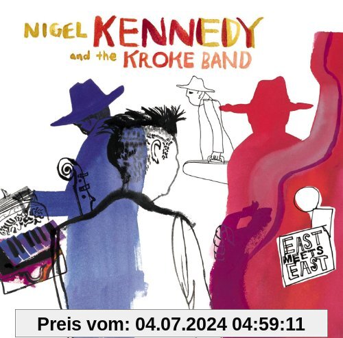 East Meets East von Nigel Kennedy and the Kroke Band