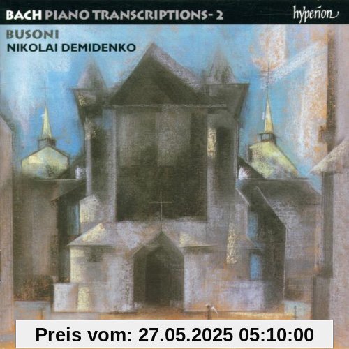 Johann Sebastian Bach: Klaviertranskriptionen, Vol.2 - Ferruccio Busoni Johann Sebastian Bach: Klaviertranskriptionen, Vol.2 - Ferruccio Busoni von Nikolai Demidenko
