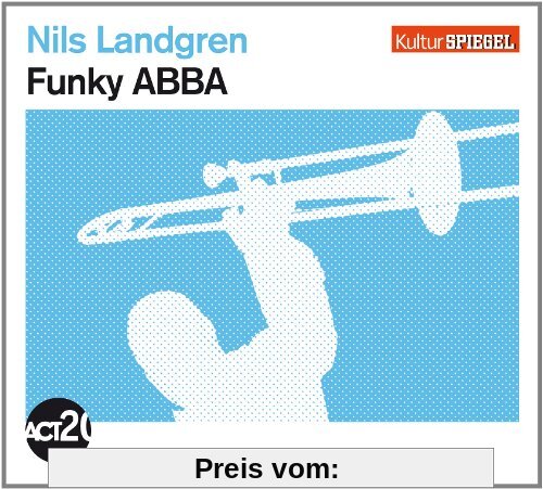 Funky Abba (Kulturspiegel-Edition) von Nils Landgren