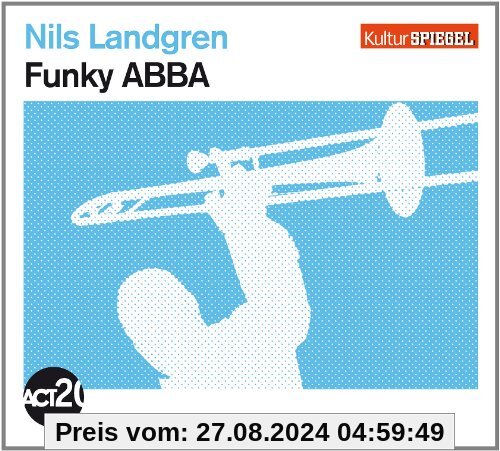 Funky Abba (Kulturspiegel-Edition) von Nils Landgren