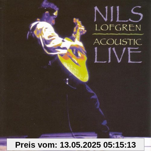 Acoustic Live Acoustic Live von Nils Lofgren