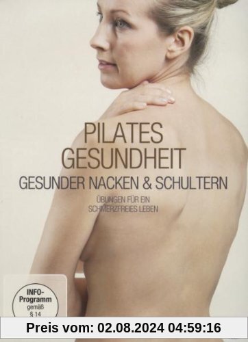 Pilates Gesundheit - Gesunder Nacken & Schultern von Nina Metternich