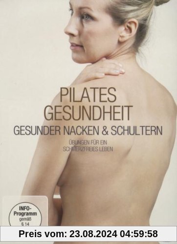 Pilates Gesundheit - Gesunder Nacken & Schultern von Nina Metternich