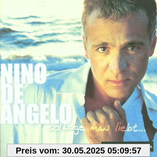 Solange Man Liebt Solange Man Liebt von Nino De Angelo