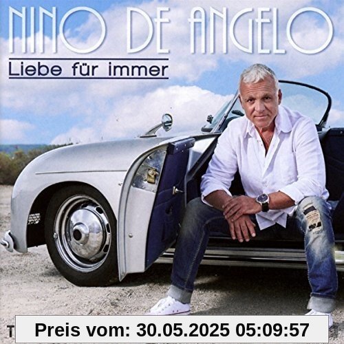 Liebe Für Immer Liebe Für Immer von Nino De Angelo