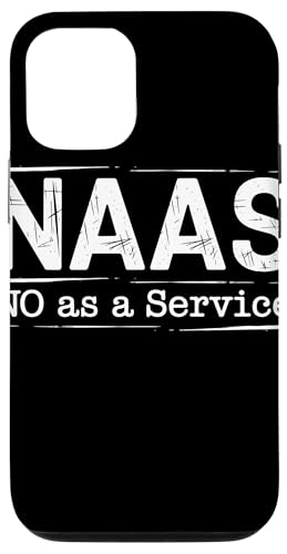 NAAS No as a Service Tech Humor Entwickler Sarkasmus Hülle für iPhone 12/12 Pro von No as a Service NAAS Witziger IT Computer Spruch