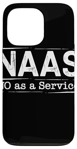 NAAS No as a Service Tech Humor Entwickler Sarkasmus Hülle für iPhone 13 Pro von No as a Service NAAS Witziger IT Computer Spruch