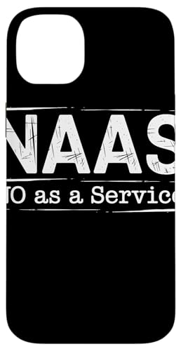 NAAS No as a Service Tech Humor Entwickler Sarkasmus Hülle für iPhone 14 Plus von No as a Service NAAS Witziger IT Computer Spruch