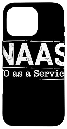NAAS No as a Service Tech Humor Entwickler Sarkasmus Hülle für iPhone 16 Pro von No as a Service NAAS Witziger IT Computer Spruch