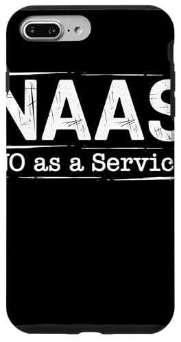 NAAS No as a Service Tech Humor Entwickler Sarkasmus Hülle für iPhone 7 Plus/8 Plus von No as a Service NAAS Witziger IT Computer Spruch