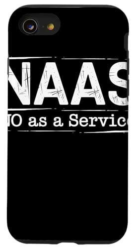 NAAS No as a Service Tech Humor Entwickler Sarkasmus Hülle für iPhone SE (2020) / 7 / 8 von No as a Service NAAS Witziger IT Computer Spruch