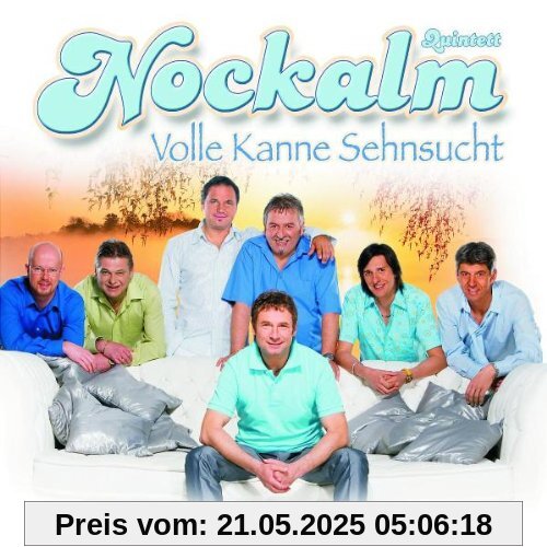 Volle Kanne Sehnsucht Volle Kanne Sehnsucht von Nockalm Quintett