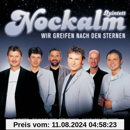 Wir Greifen Nach Den Sternen von Nockalm Quintett