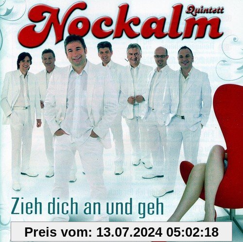 Zieh Dich An und Geh von Nockalm Quintett