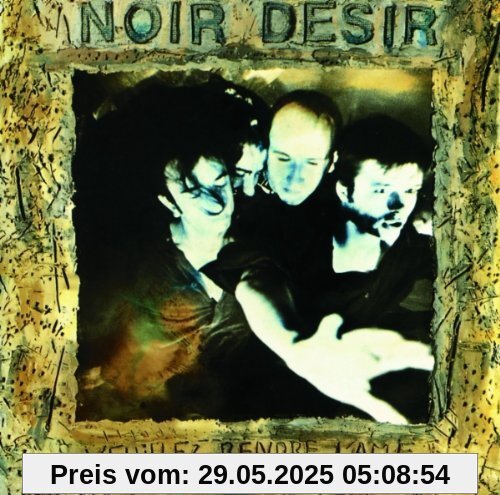 Veuillez Rendre... Veuillez Rendre... von Noir Désir