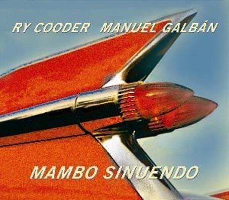 Mambo Sinuendo by Cooder, Ry, Galban, Manuel (2003) Audio CD von Nonesuch