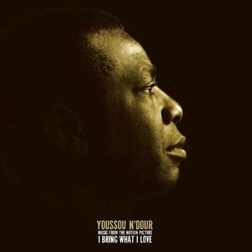 Music From the Motion Picture I Bring What I Love Soundtrack Edition by Youssou N'Dour (2010) Audio CD von Nonesuch