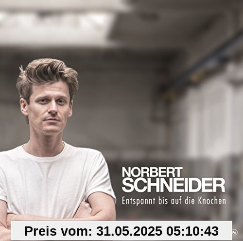 Entspannt bis auf die Knochen von Norbert Schneider