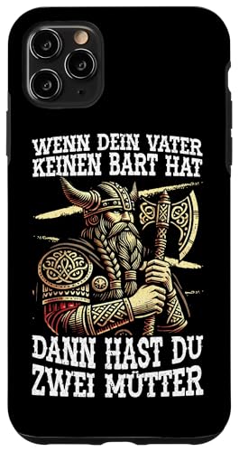 Wenn Dein Vater Keinen Bart Hat Dann Hast Du Zwei Mutter Hülle für iPhone 11 Pro Max von Nordische Mythologie Nordman Wikinger Odins Runen