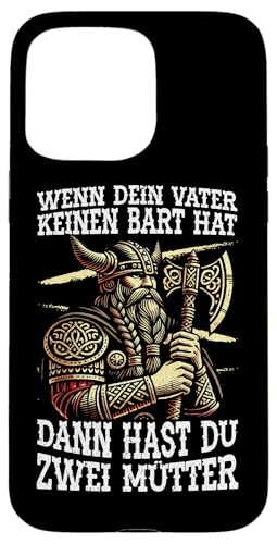 Wenn Dein Vater Keinen Bart Hat Dann Hast Du Zwei Mutter Hülle für iPhone 15 Pro Max von Nordische Mythologie Nordman Wikinger Odins Runen
