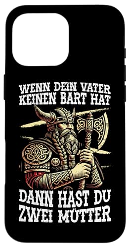 Wenn Dein Vater Keinen Bart Hat Dann Hast Du Zwei Mutter Hülle für iPhone 16 Pro Max Wenn Dein Vater Keinen Bart Hat Dann Hast Du Zwei Mutter Hülle für iPhone 16 Pro Max von Nordische Mythologie Nordman Wikinger Odins Runen