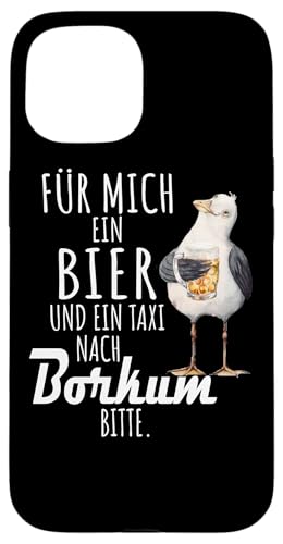 Ein Bier und ein Taxi nach Borkum Nordsee Shirt Möwe Hülle für iPhone 15 Ein Bier und ein Taxi nach Borkum Nordsee Shirt Möwe Hülle für iPhone 15 von Nordsee T-Shirt Küstenkind Ostfriesland Meerweh