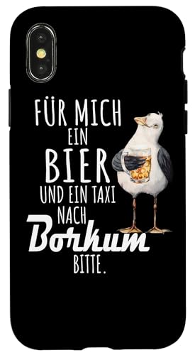 Ein Bier und ein Taxi nach Borkum Nordsee Shirt Möwe Hülle für iPhone X/XS Ein Bier und ein Taxi nach Borkum Nordsee Shirt Möwe Hülle für iPhone X/XS von Nordsee T-Shirt Küstenkind Ostfriesland Meerweh